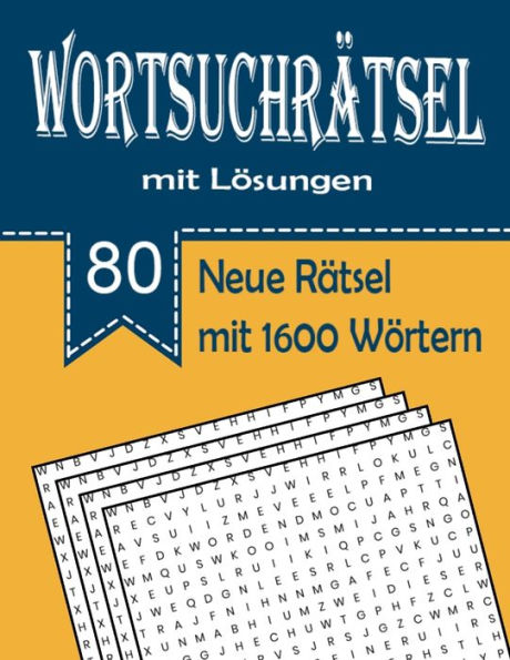 80 neue Wortsuchrätsel mit 1600 Wörtern für Jung und Alt - mit Lösungen: 80 knifflige Buchstabenrätsel in DIN A 4 für Erwachsene, Senioren und Jugendliche