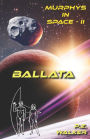 Ballata: Murphys in Space II