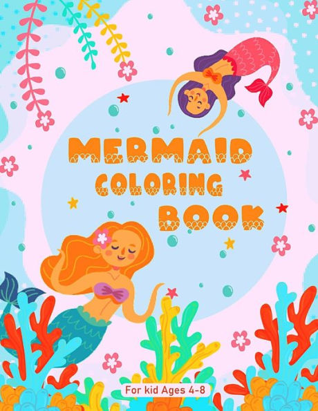 Mermaid coloring book for kids ages 4-8: A children's coloring book a for 4-8 years old kids. For home or travel