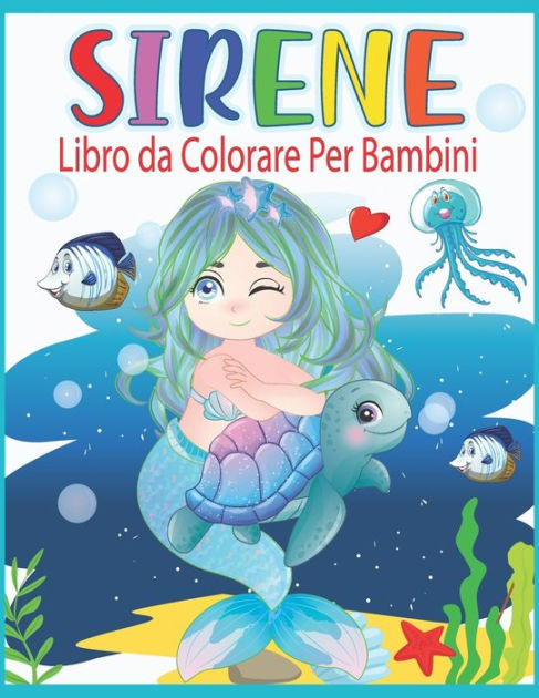 Sirene Libro da Colorare Per Bambini: Sirene da Colorare per Ragazzi e ...