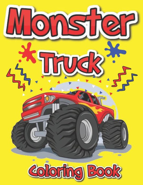 Monster Truck Coloring Book: Kids Coloring Book With Over 100 Pages Of BIG Monster Trucks To Have Fun With Your Kids