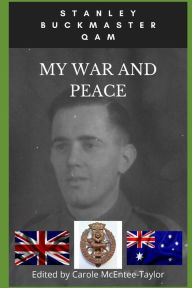 Title: My War and Peace, Author: Stanley Buckmaster QAM