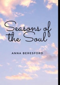 Title: Seasons of the Soul, Author: Anna Beresford