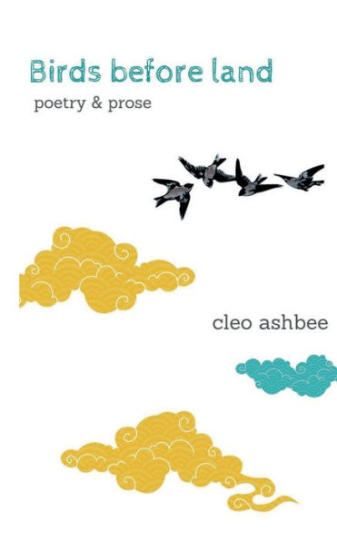 Birds before land: Poetry and Prose