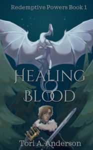 Title: Healing Blood, Author: Tori A. Anderson