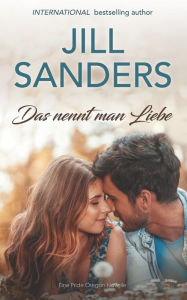 Title: Das nennt man Liebe, Author: Jill Sanders