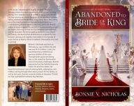 Title: ABANDONED TO BRIDE OF THE KING, Author: Bonnie V. Nicholas
