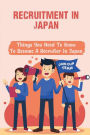 Recruitment In Japan: Things You Need To Know To Become A Recruiter In Japan: