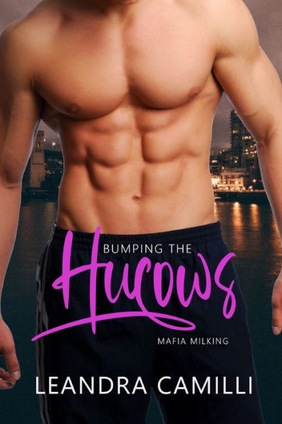 Bumping the Hucows: A Mafia Milking Anthology