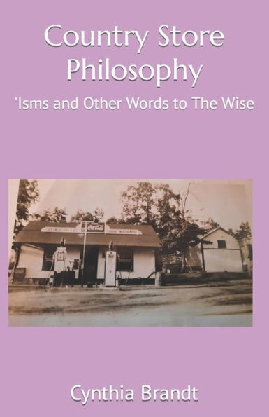 Country Store Philosophy: 'Isms and Other Words to The Wise