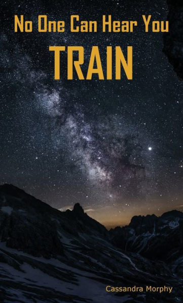 No One Can Hear You Train