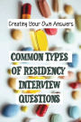 Common Types Of Residency Interview Questions: Creating Your Own Answers: