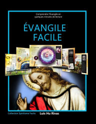 Title: ÉVANGILE FACILE: Comprendre l'Évangile en quelques minutes de lecture, Author: Luis Hu