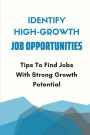 Identify High-Growth Job Opportunities: Tips To Find Jobs With Strong Growth Potential: