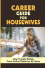 Career Guide For Housewives: How To Earn Money From Online Platforms At Home: