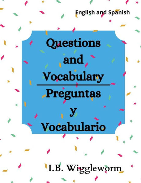 Questions and Vocabulary/Preguntas y Vocabulario