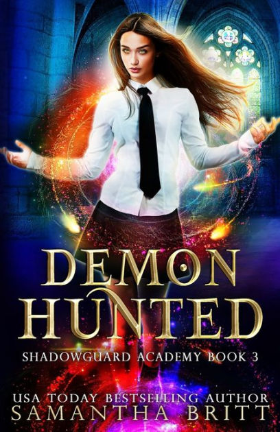 Demon Hunted: Shadowguard Academy Book 3 by Samantha Britt, Paperback ...