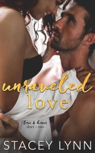 Title: Unraveled Love: A Steamy Bodyguard Romance, Author: Stacey Lynn