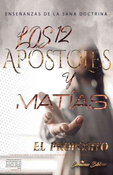 Los 12 Apï¿½stoles y Matï¿½as: El Propï¿½sito