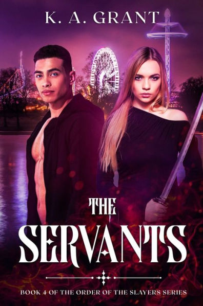 The Servants: Book 4 of the Order of the Slayers series