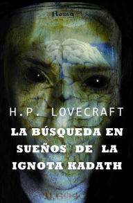 Title: La búsqueda en sueños de la ignota Kadaht: COLECCIÓN LOVECRAFT volumen 3, Author: H. P. Lovecraft
