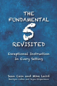 Title: The Fundamental 5 Revisited: Exceptional Instruction In Every Setting, Author: Mike Laird