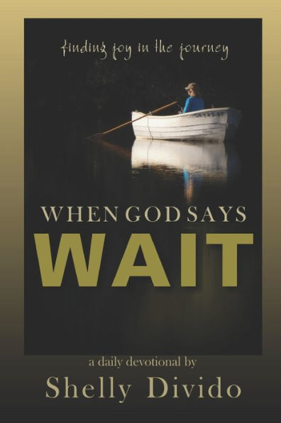 When God Says Wait: Finding Joy in the Journey