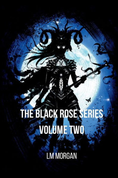 The Black Rose Series - Volume Two