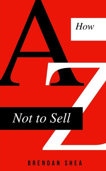How Not to Sell: A Sales Support Guide For Beginners