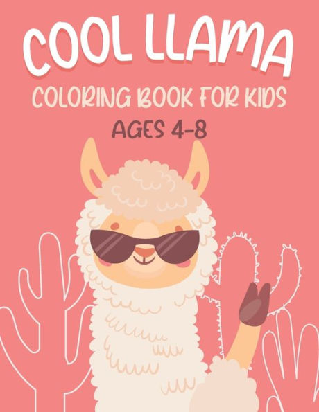Cool Llama Coloring Book For Kids: Amazing Llama Coloring Book For Kids & Toddlers
