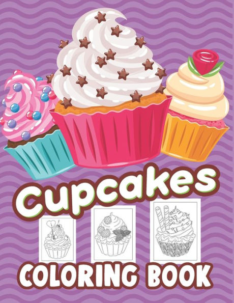 Cupcake Coloring Book: A Collection Cupcake Design for Kids
