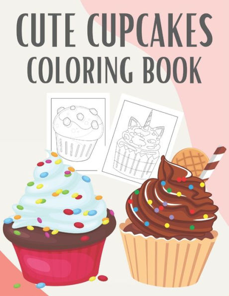 Cupcakes Coloring Book: Collection of 50+ Amazing Designs for Cupcake Lovers