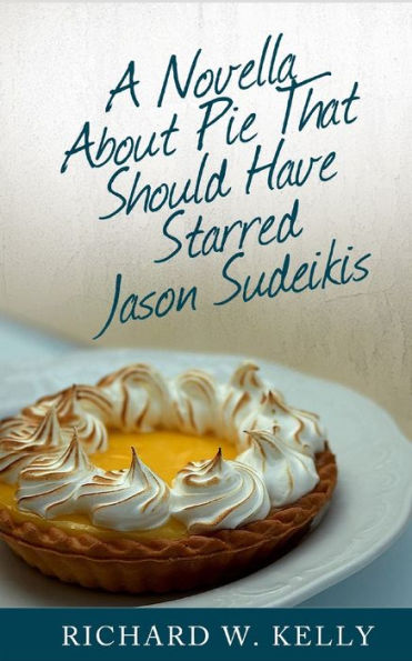 A Novella About Pie That Should Have Starred Jason Sudeikis