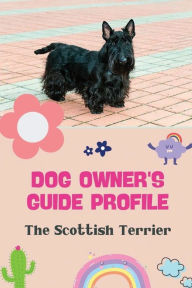 Title: Dog Owner's Guide Profile: The Scottish Terrier:, Author: Robin Mcgiveron