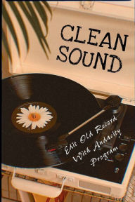 Title: Clean Sound: Edit Old Record With Audacity Program:, Author: Charles Merlos