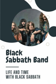 Title: Black Sabbath Band: Life And Times With Black Sabbath:, Author: Nada Johannesen