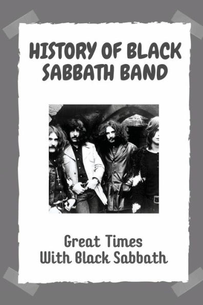 History Of Black Sabbath Band: Great Times With Black Sabbath:
