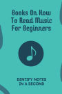 Books On How To Read Music For Beginners: Dentify Notes In A Second: