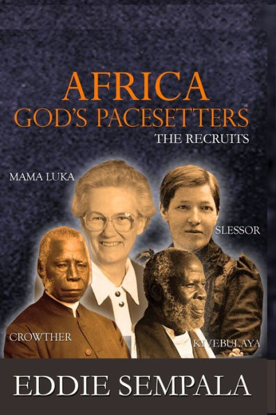Africa God's Pacesetters: The Recruits
