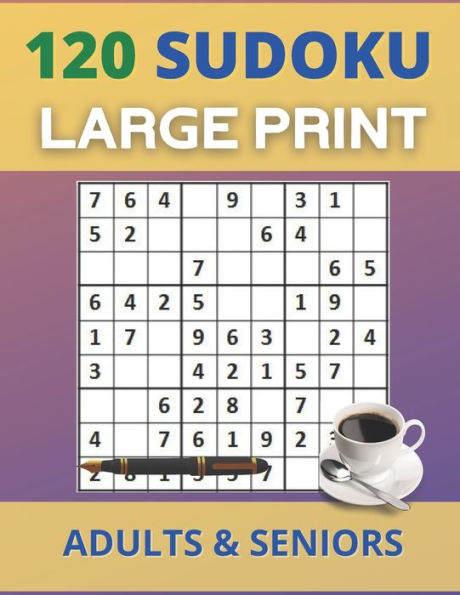 Sudoku For Adults & Seniors: 120 Easy Large Print Sudoku Puzzles with Answers For Adults & Seniors