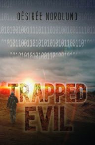 Title: Trapped Evil, Author: Désirée Nordlund