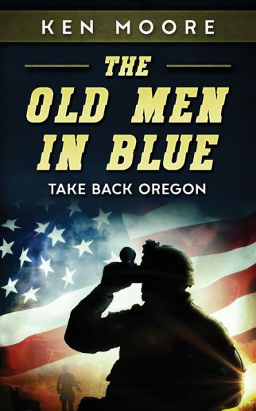 The Old Men in Blue: Take Back Oregon
