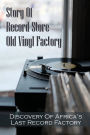 Story Of Record Store Old Vinyl Factory: Discovery Of Africa's Last Record Factory: