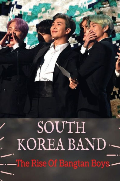 South Korea Band: The Rise Of Bangtan Boys: