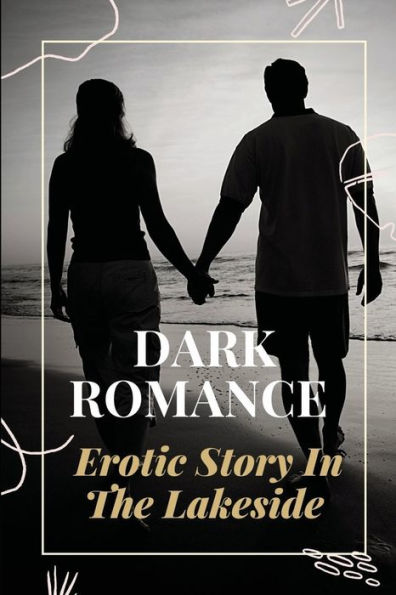 Dark Romance: Erotic Story In The Lakeside: