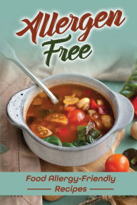 Title: Allergen Free: Food Allergy-Friendly Recipes:, Author: Yaeko Vantrump