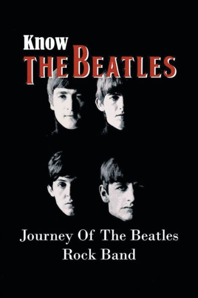 Know The Beatles: Journey Of The Beatles Rock Band: