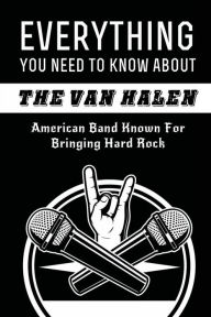 Title: Everything You Need To Know About The Van Halen: American Band Known For Bringing Hard Rock:, Author: Romeo Macbean