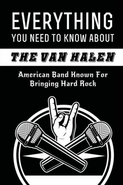 Everything You Need To Know About The Van Halen: American Band Known For Bringing Hard Rock: