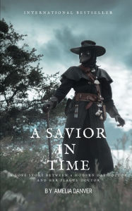 Title: A Savior in Time, Author: Amelia Danver